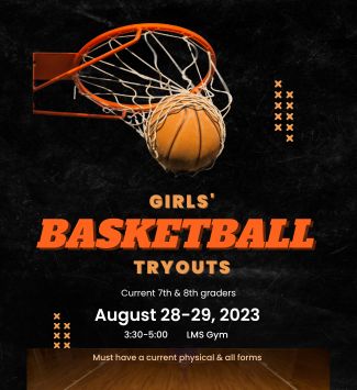  Girls Basketball Tryouts August 28 through 29, ending at 5PM each day